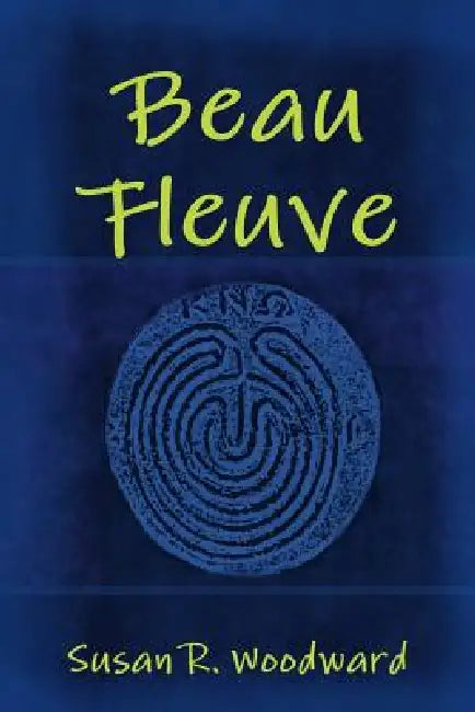 Beau Fleuve by Susan R. Woodward