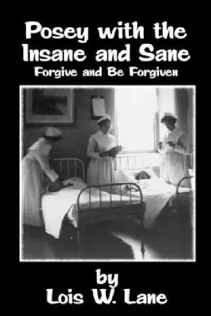 Posey with the Insane and Sane by Lois W. Lane