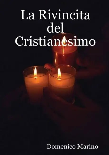La Rivincita del Cristianesimo by Domenico Marino