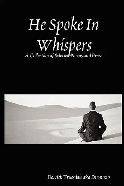 He Spoke In Whispers by Derrick Truesdale