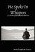 He Spoke In Whispers by Derrick Truesdale