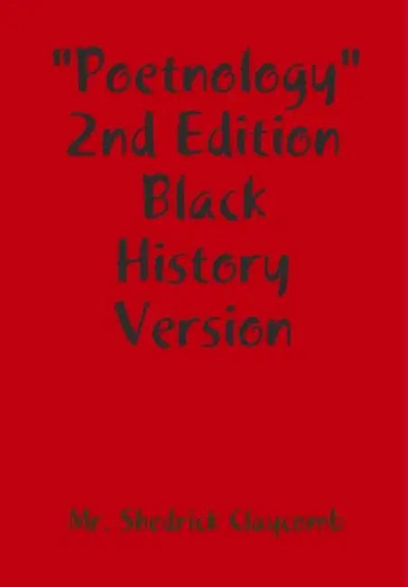 Poetnology 2nd Edition "Black History Version" by Shedrick Claycomb