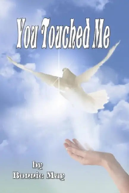 You Touched Me by Bonnie May