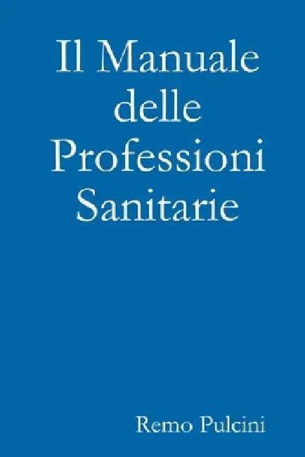 Il Manuale delle Professioni Sanitarie by Remo Pulcini