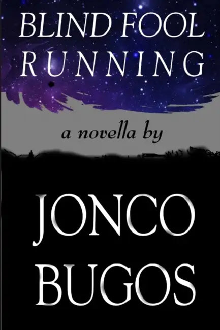 Blind Fool Running by Jonco Bugos