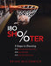 180 Shooter: 5 Steps to Shooting 90%% from the Free Throw Line, 50%% from the Field and 40%% from the 3-Point Line by Brian McCormick