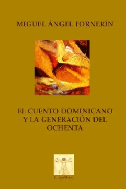 El cuento dominicano y la generación del ochenta by Miguel Ángel Fornerín