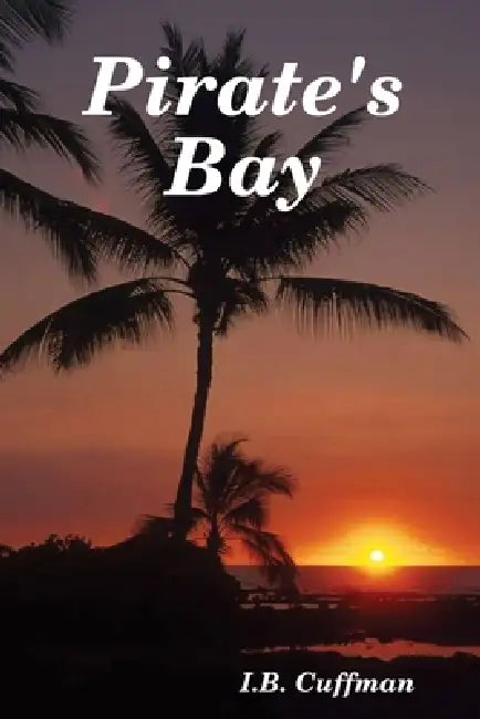 Pirate's Bay by I. B. Cuffman