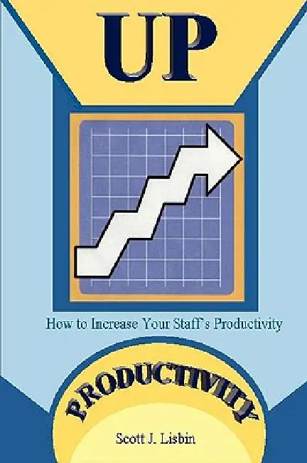 Up Productivity by Scott Lisbin