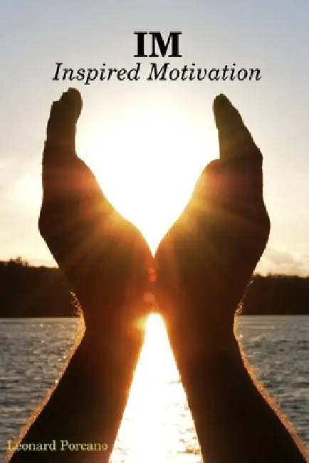 IM, Inspired Motivation by Leonard Porcano