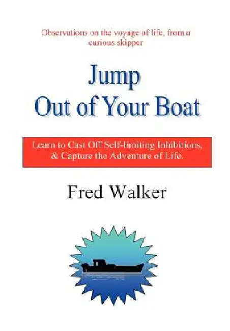 Jump Out of Your Boat by Fred Walker