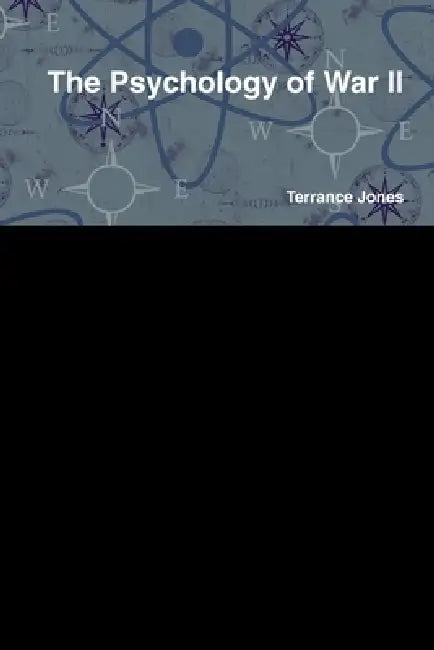 The Psychology of War II by Terrance Jones