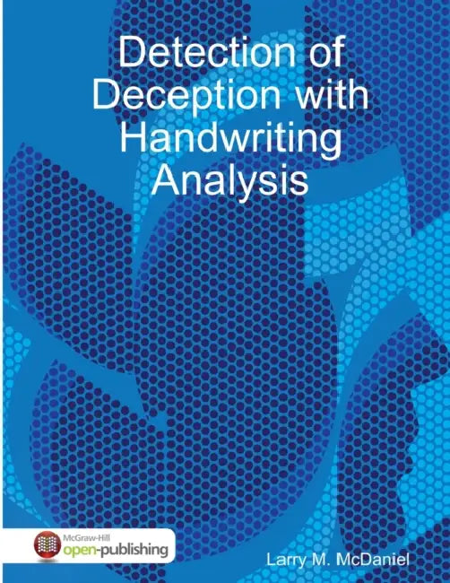 Detection of Deception With Handwriting Analysis by Larry McDaniel