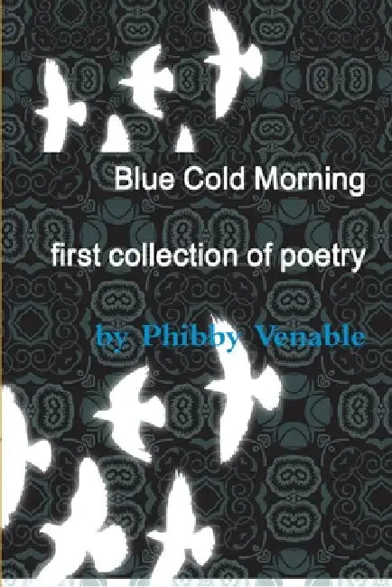 Blue Cold Morning by Phibby Venable