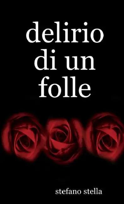 delirio di un folle by Stefano Stella