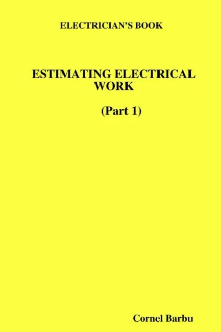 Electrician's Book Estimating Electrical Work by Cornel Barbu