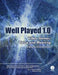 Well Played 1.0: Video Games, Value and Meaning by Drew Davidson, Et Al