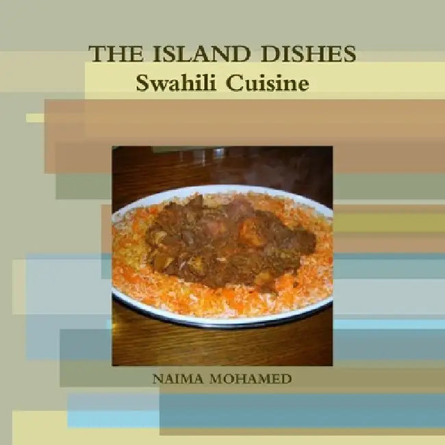 The Island Dishes by Naima Mohamed
