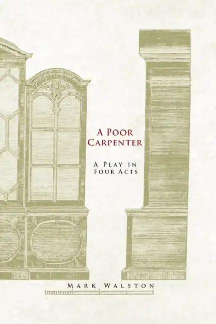 A Poor Carpenter by Mark Walston