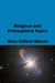Religious and Philosophical Topics by Gary Clifford Gibson