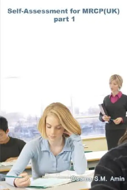 Self-Assessment for MRCP(UK) part 1 by Osama S. M. Amin