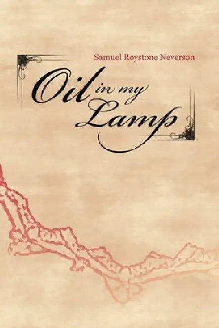 Oil In My Lamp by Samuel Neverson