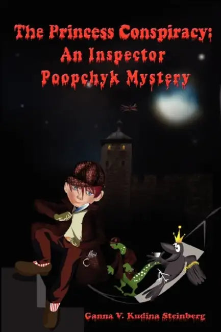 The Princess Conspiracy: An Inspector Poopchyk Mystery by Ganna V. Kudina Steinberg