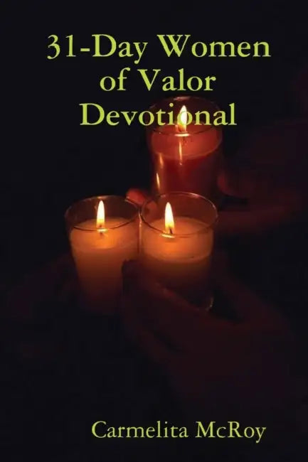 31-Day Women of Valor Devotional by Carmelita McRoy