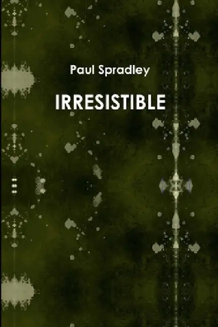 Irresistable by Paul Spradley