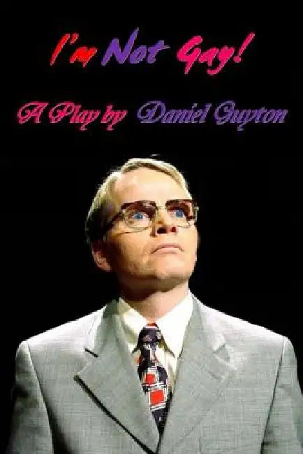 I'm Not Gay! (A Dark Satire) by Daniel Guyton