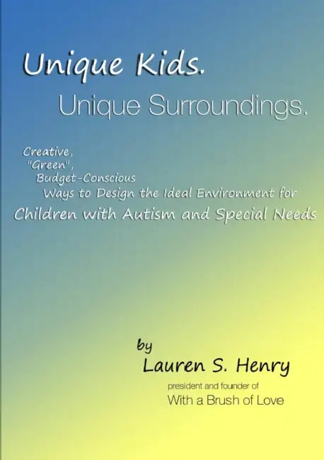 Unique Kids. Unique Surroundings. by Lauren S. Henry