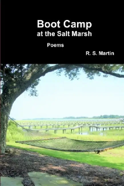 Boot Camp at the Salt Marsh by R. S. Martin