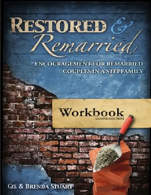Restored and Remarried Workbook by Gil and Brenda Stuart