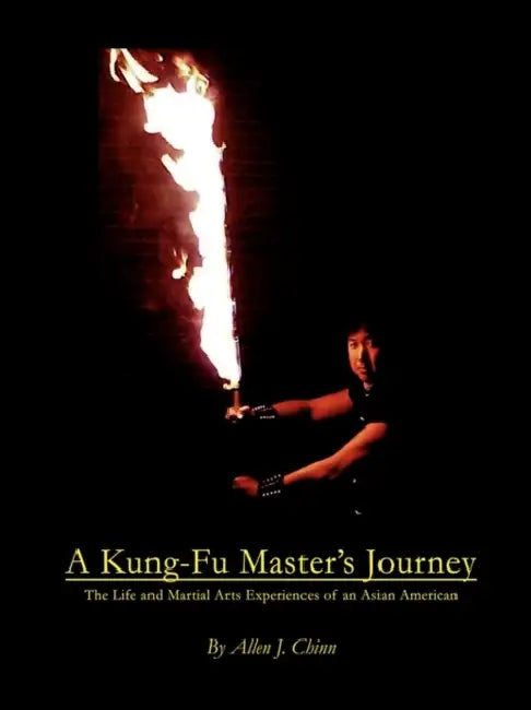 A Kung-Fu Master's Journey by Allen Chinn