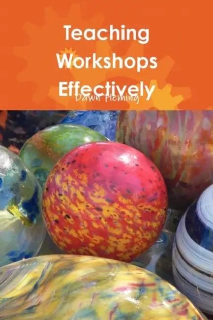 Teaching Workshops Effectively by Dawn Fleming