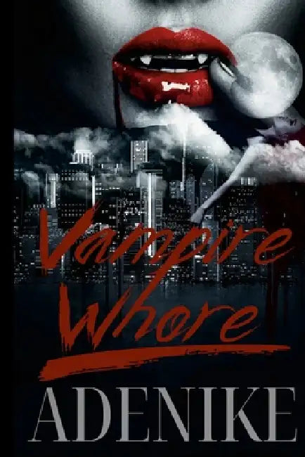 Vampire Whore by Adenike B. Lucas