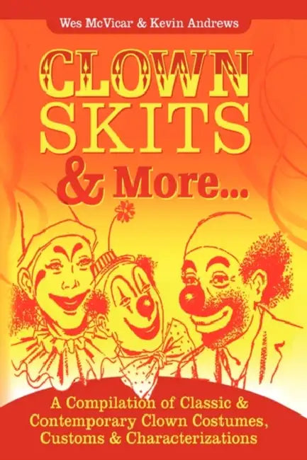 Clown Skits & More... by Kevin Andrews, Wes McVicar