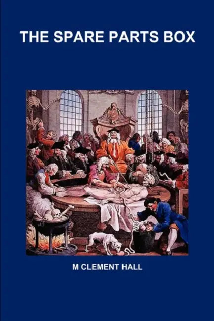 The Spare Parts Box by M. Clement Hall