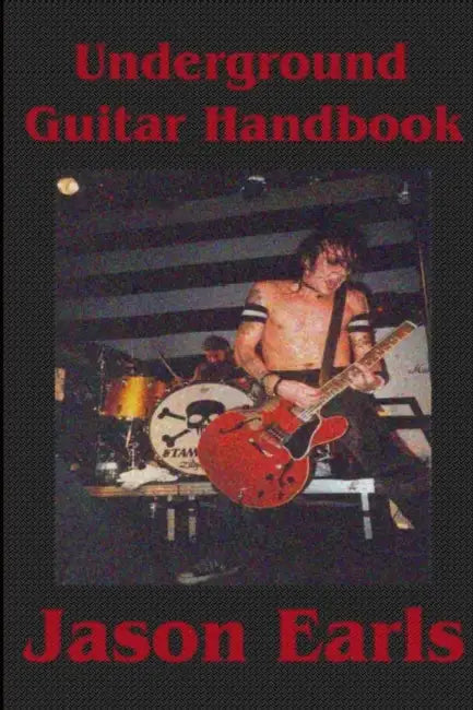 Underground Guitar Handbook by Jason Earls