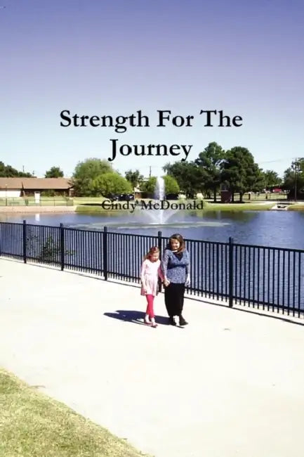 Strength For The Journey by Cindy McDonald