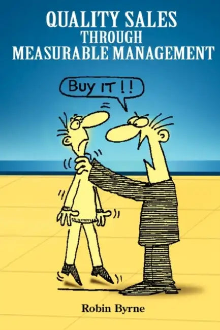 Quality Sales Through Measurable Management by Robin Byrne