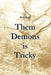 Them Demons is Tricky by Rob Jacik