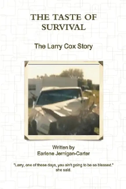 THE TASTE OF SURVIVAL, The Larry Cox Story by Earlene Jernigan-Carter