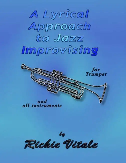 A Lyrical Approach to Jazz Improvising (Perfect Bound) by Richie Vitale