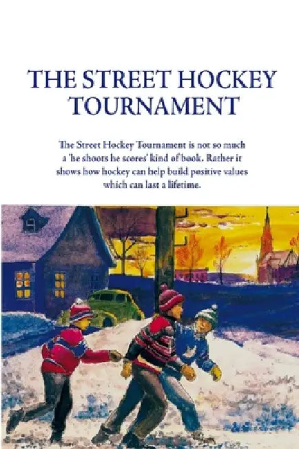 The Street Hockey Tournament by Tom Holmes