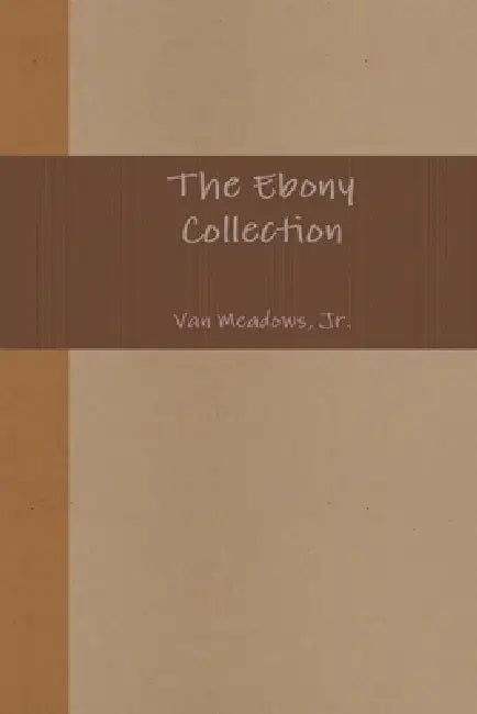 The Ebony Collection by Jr. Meadows Van