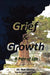Grief & Growth: A Part of Life by Tom Morris