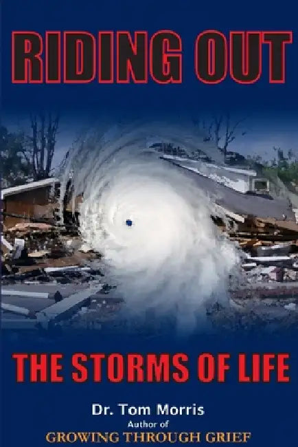 Riding Out The Storms of Life by Tom Morris