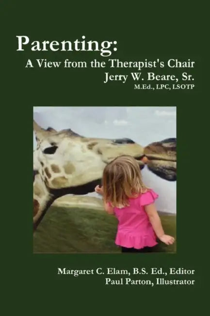 Parenting: A View from the Therapist's Chair by Sr. Beare Jerry W.
