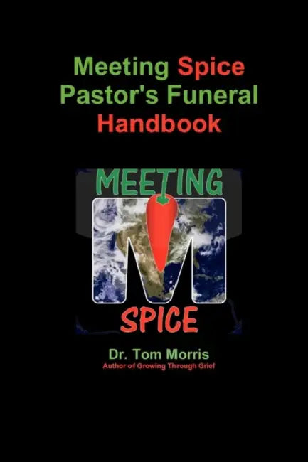 Meeting Spice Pastor's Funeral Handbook by Tom Morris